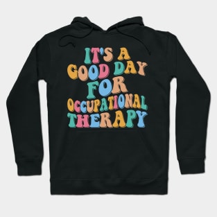 It's a Good Day For Occupational Therapy Hoodie